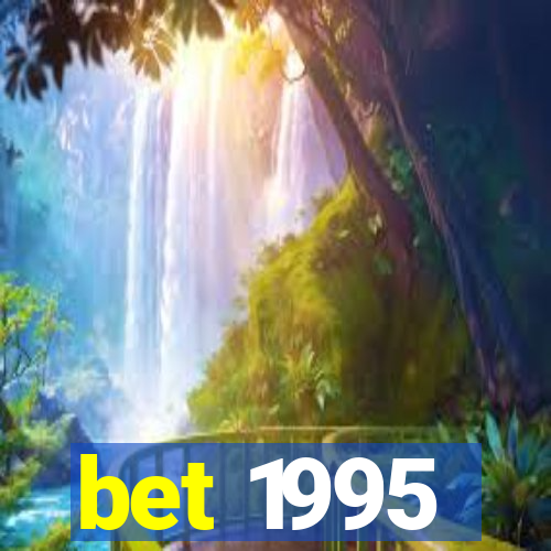 bet 1995